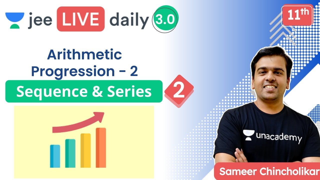JEE: Sequences & Series L2 | Arithmetic Progression | Unacademy JEE | Sameer Chincholikar