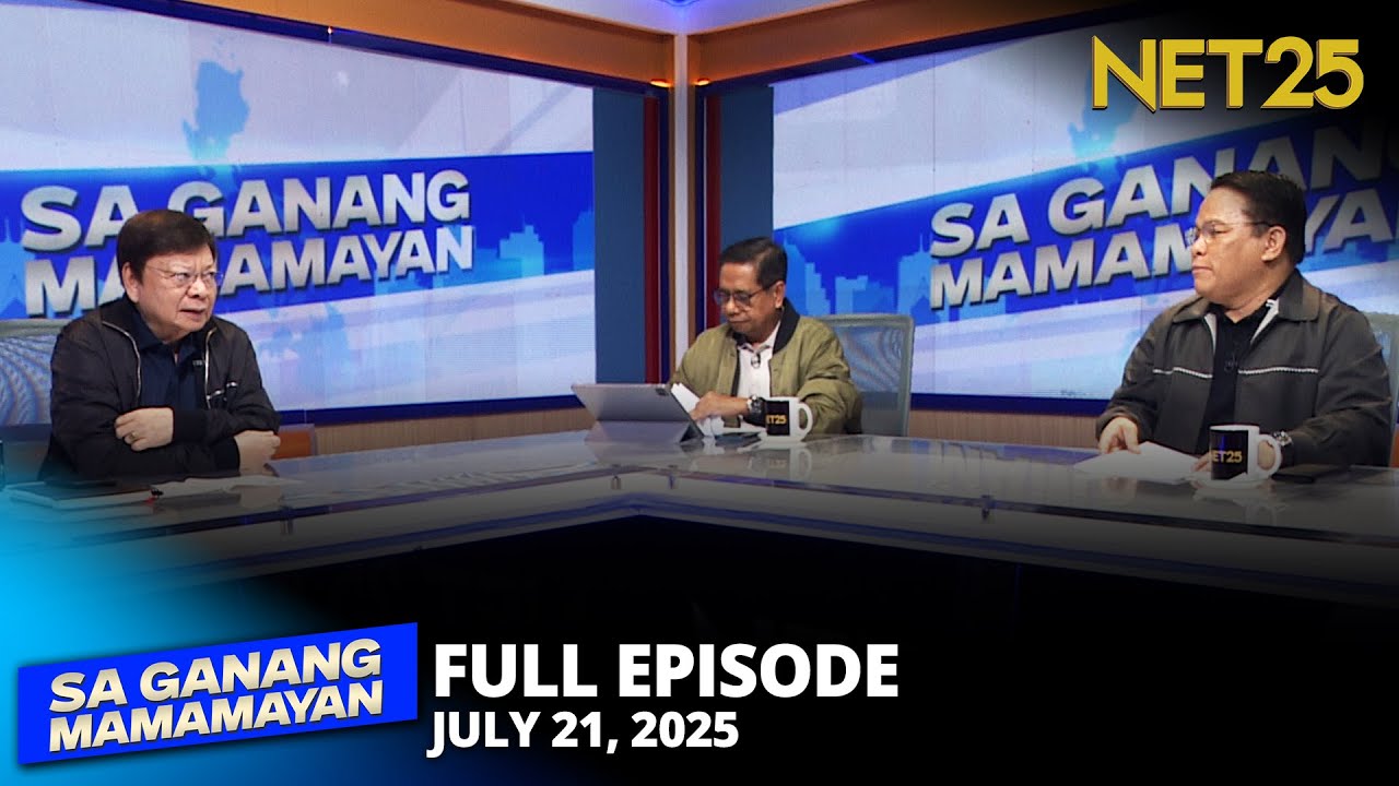 Sa Ganang Mamamayan - July 21, 2025
