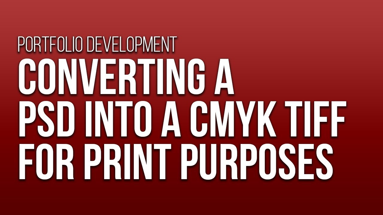 Converting a PSD into a CMYK TIFF from Print Purposes