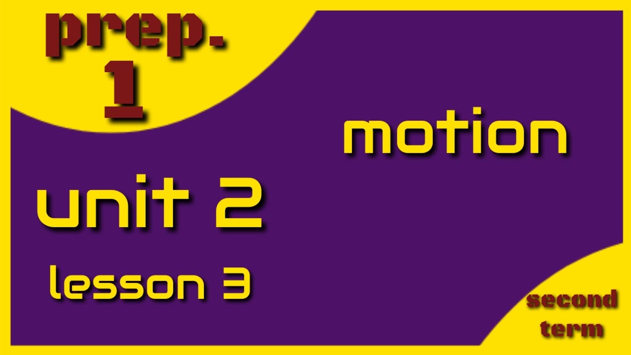 prep 1. unit 2. lesson 3. motion