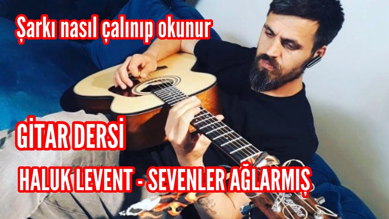 Gitar Dersi - Sevenler Ağlarmış Nasıl Çalınır { Şarkı nasıl çalınıp okunur