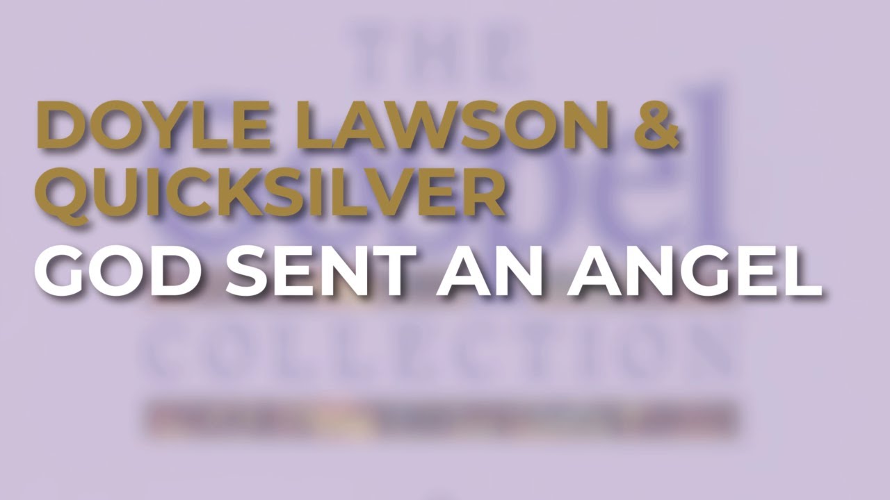 Doyle Lawson & Quicksilver - God Sent An Angel (Official Audio)