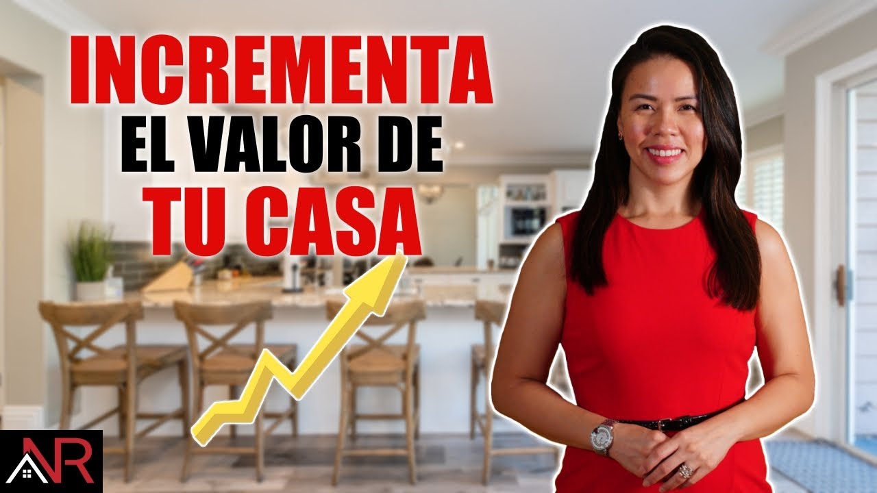 &iquest;C&oacute;mo Incrementar El Valor De Tu Casa / Propiedad F&aacute;cilmente?