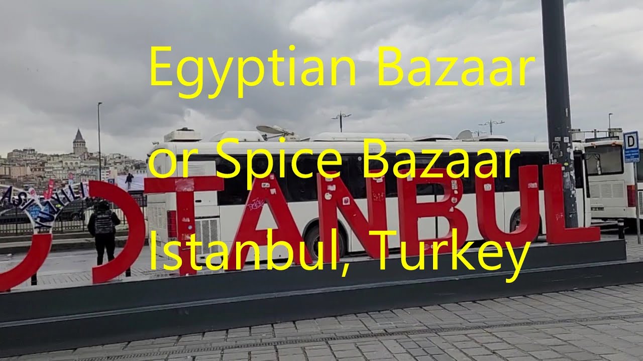 Egyptian Bazaar (Spice Bazaar) - Istanbul, Turkey 2025
