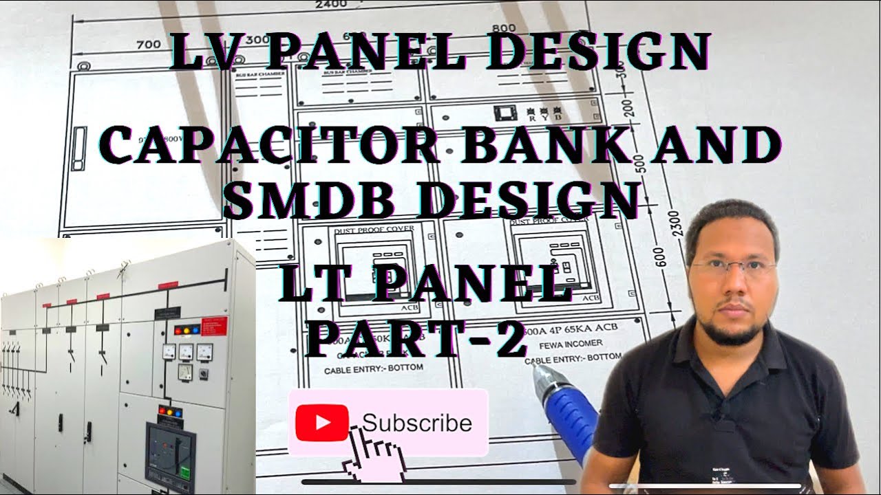 LV Panel Design | Capacitor bank and SMDB design | LT Panel Part2