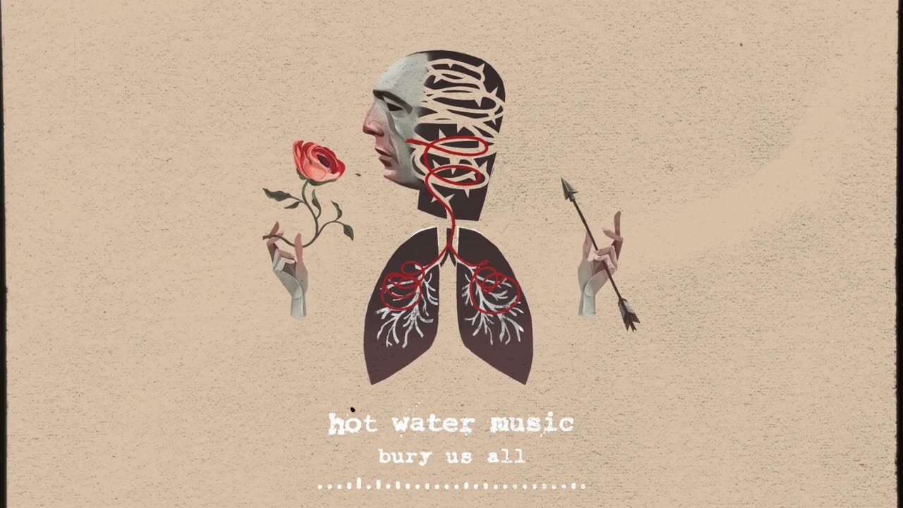 Hot Water Music - Bury Us All