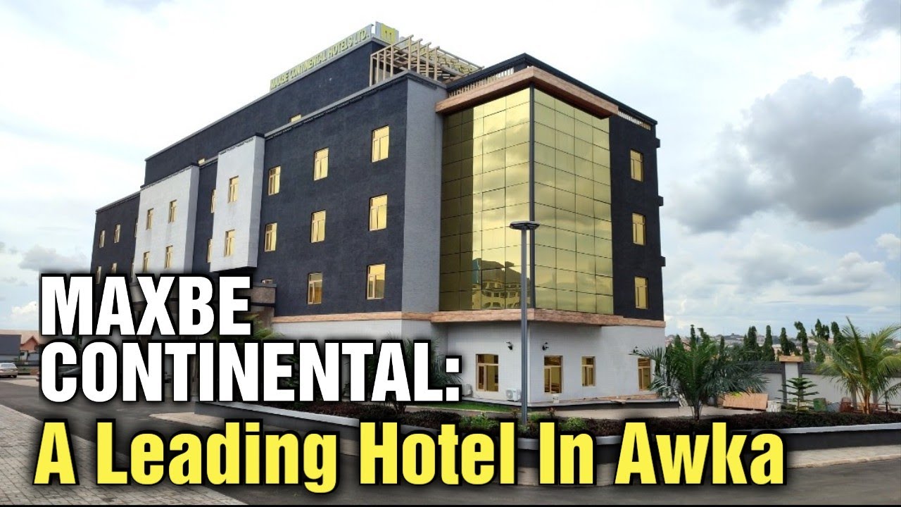 MAXBE CONTINENTAL: A leading hotel in Awka.