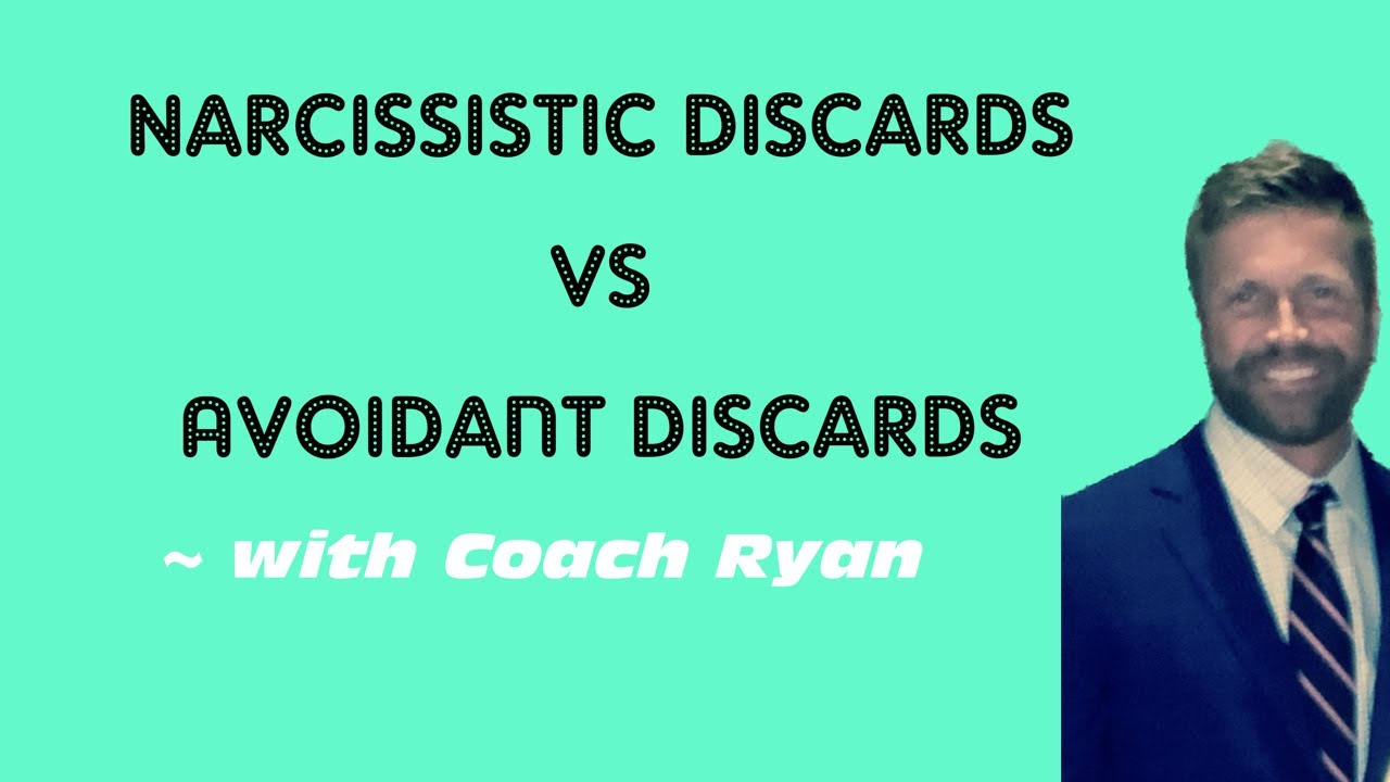 Narcissistic DISCARDS vs avoidant DISCARDS