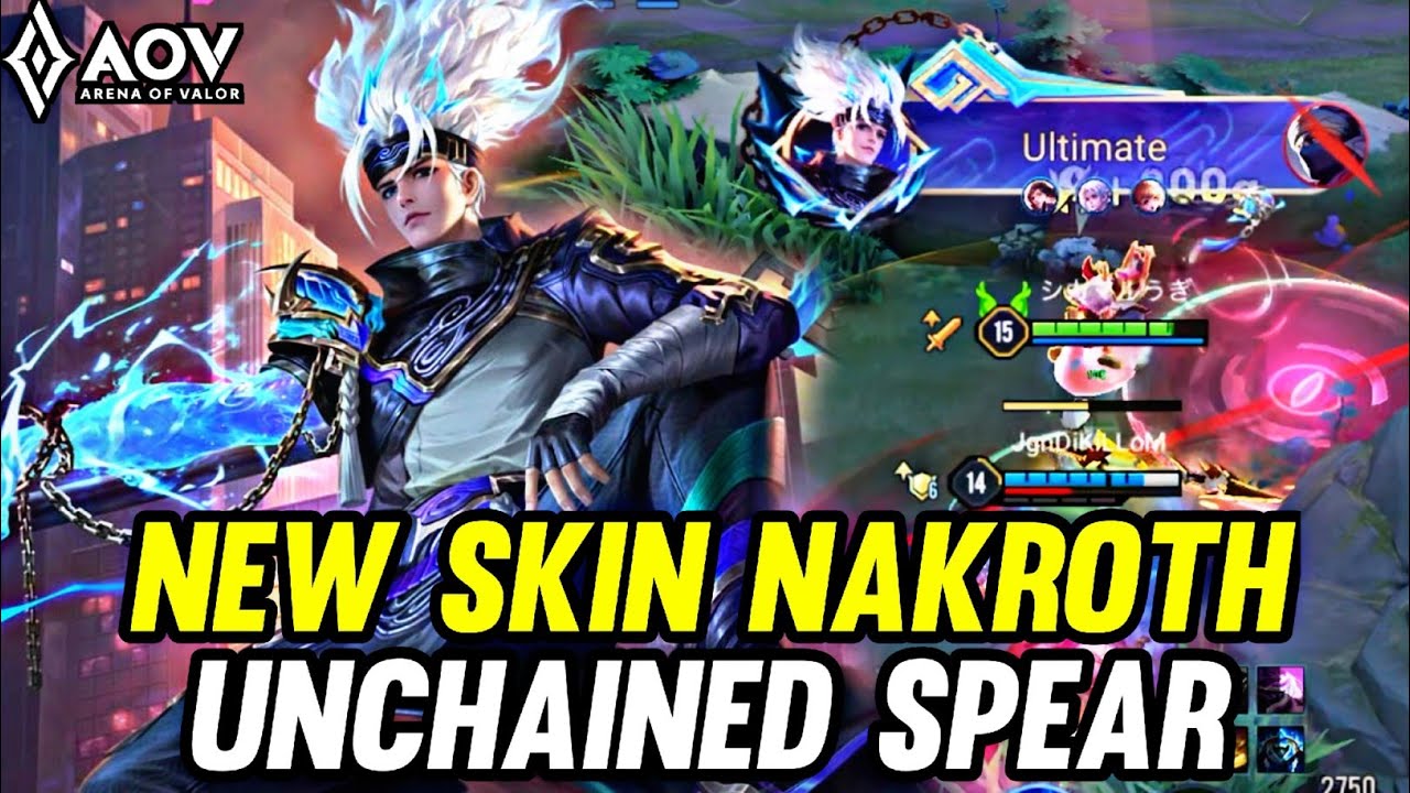 AOV : NEW SKIN NAKROTH UNCHAINED SPEAR GAMEPLAY  - ARENA OF VALOR LIÊNQUÂNMOBILE ROV