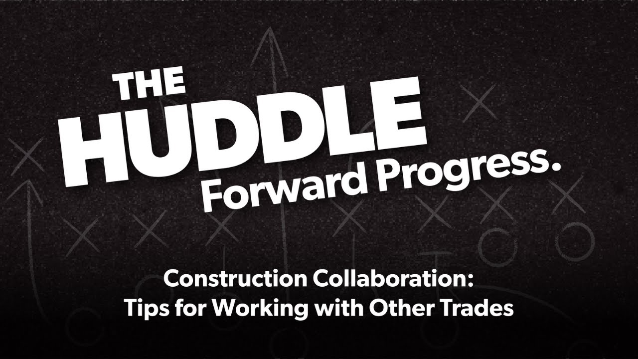 Construction Collaboration: Tips for Working with Other Trades