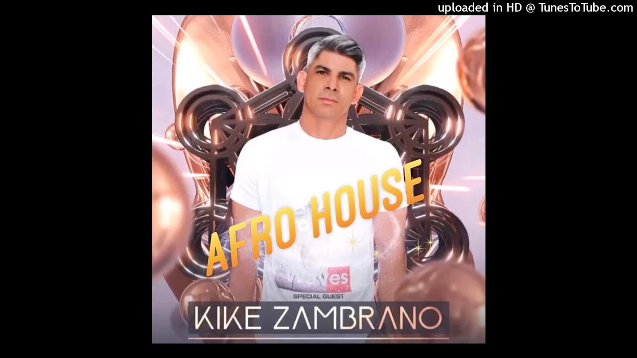 Kike Zambrano - ( Afro House Power )