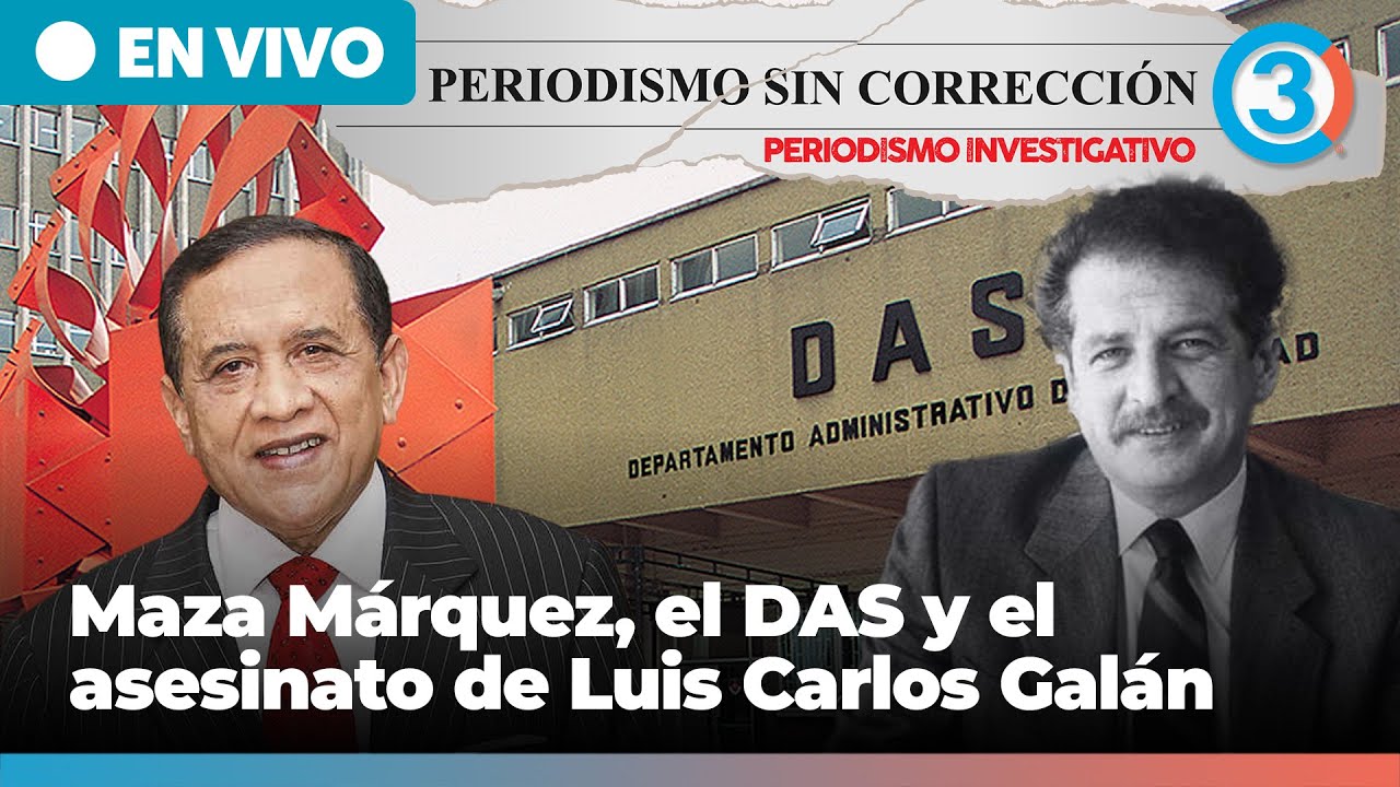 Maza Márquez, el DAS y el 4sesinat0 de Luis Carlos Galán | Periodismo Sin Corrección