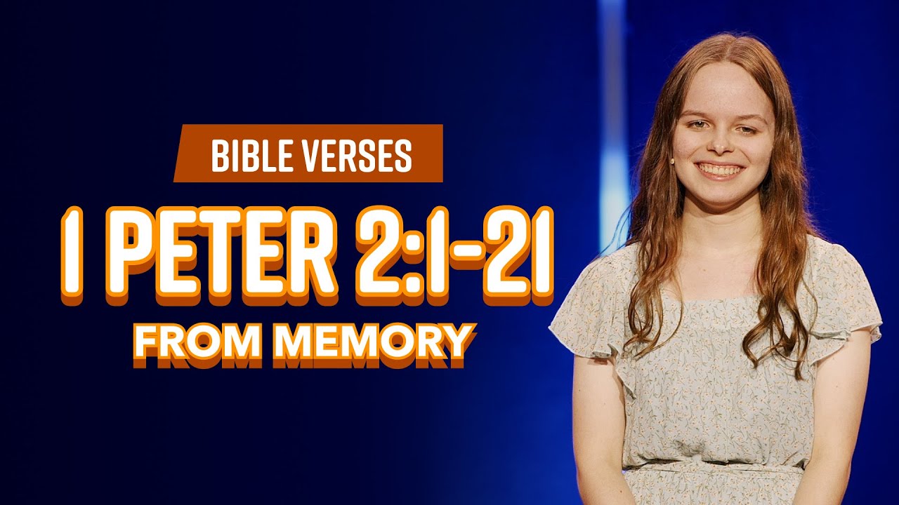 Bible Verses: 1 Peter 2:1-21 From Memory