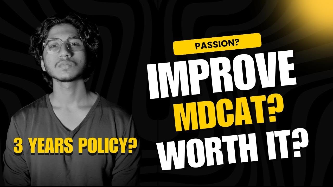 Whether to Improve MDCAT OR Not? | 3 Years Policy? | Significance Of Passion | Logics Wallah |