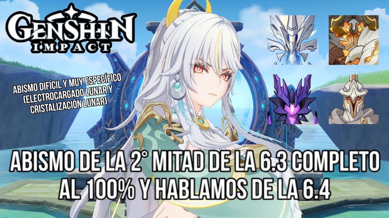 ABISMO DE LA 2° MITAD DE LA 6.3 COMPLETO AL 100% Y HABLAMOS DE LA 6.4 #genshinimpact #abismoespiral