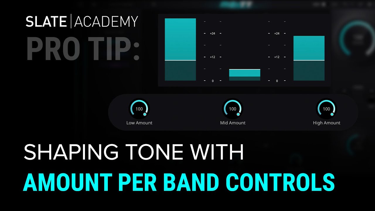 Pro Tip: Shaping The Tone with Amount Per Band Controls | Slate Academy