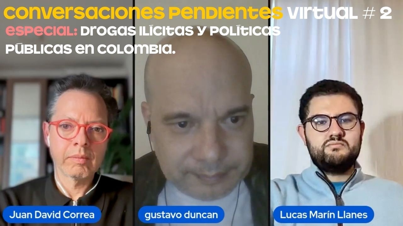 Juan David Correa - CP Especial: Drogas ilícitas y políticas públicas en Colombia. Espisodio # 2.