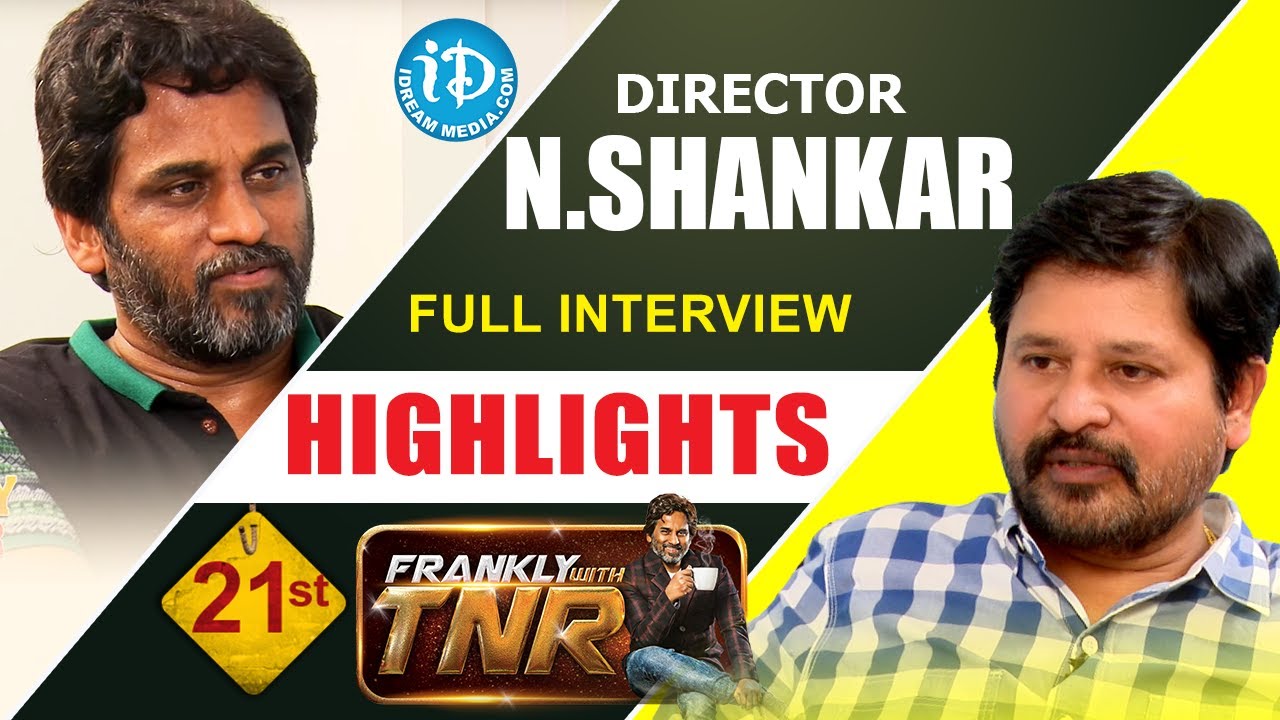 Director N Shankar Exclusive Interview Highlights | Frankly With TNR #21 |Talking Movies With iDream