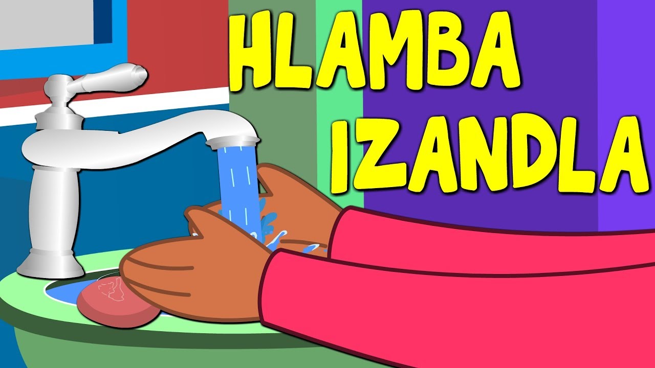 Hlamba izandla | Wash Your Hands Xhosa Nursery Rhyme | isiXhosa Songs for Children