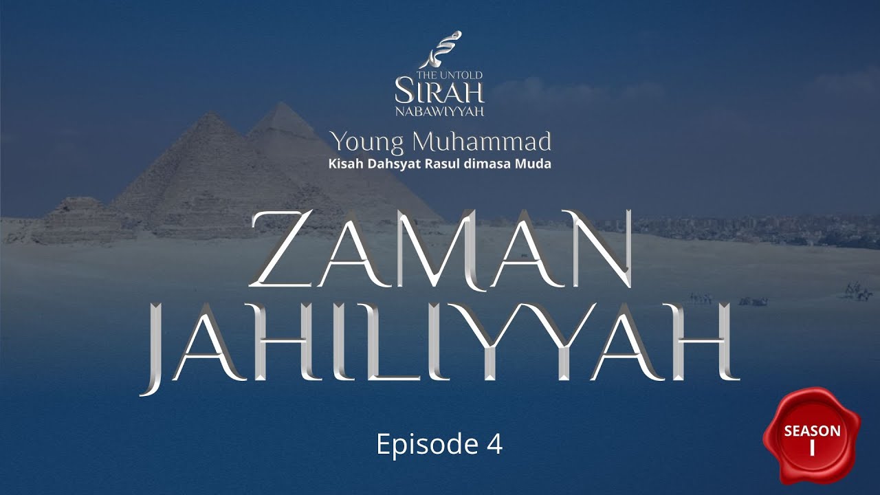 Sirah Nabawiyyah (Ep.4) - Zaman Jahiliyyah, Sebelum Keheningan Digoncang Kebenaran