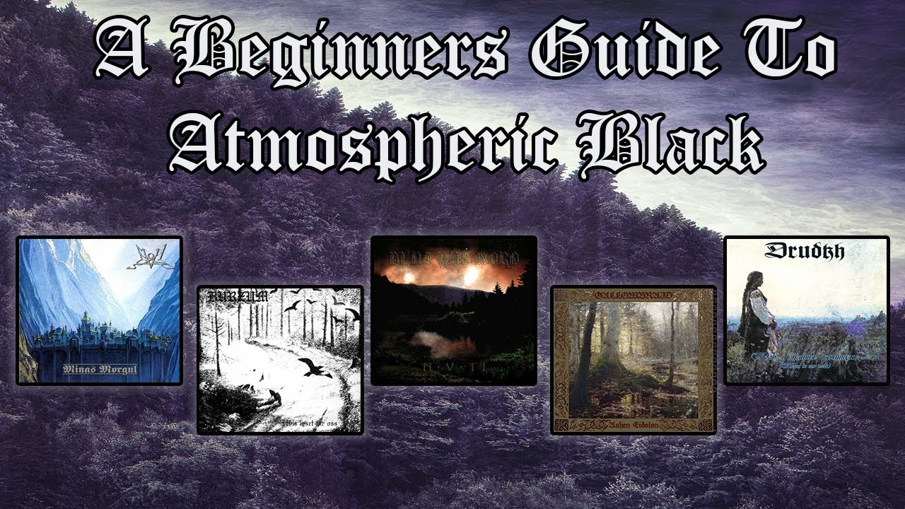 A Beginners Guide To Atmospheric Black Metal