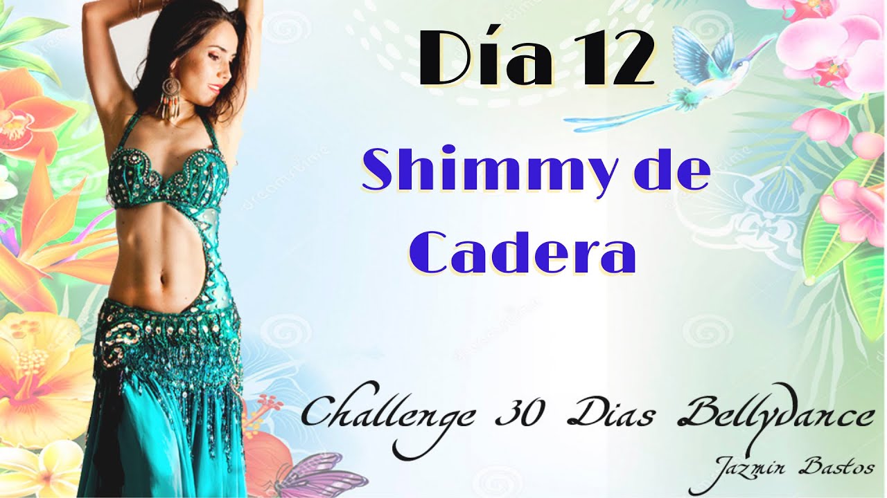 30 DIAS -BELLYDANCE NIVEL INTERMEDIO **SHIMMY DE CADERA **     - DIA 12