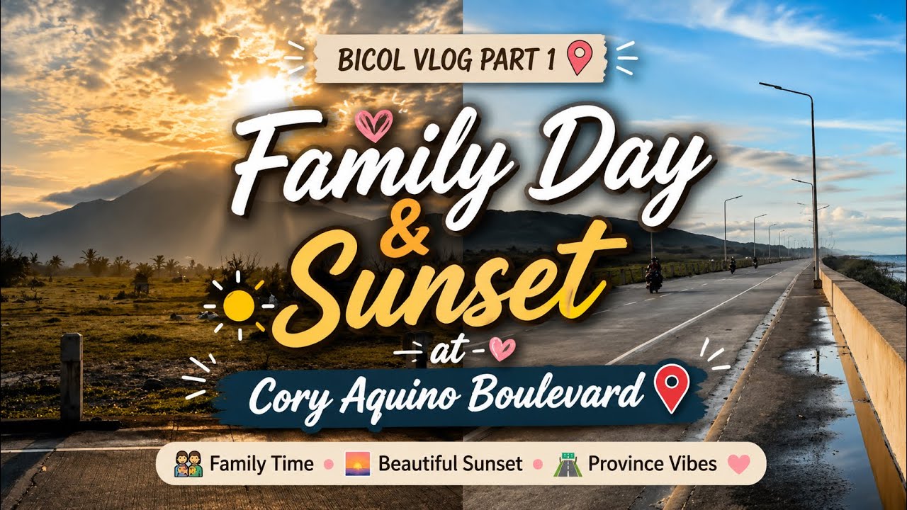 Bicol Vlog Part 1 🌅 | Family Day & Sunset at Cory Aquino Boulevard 