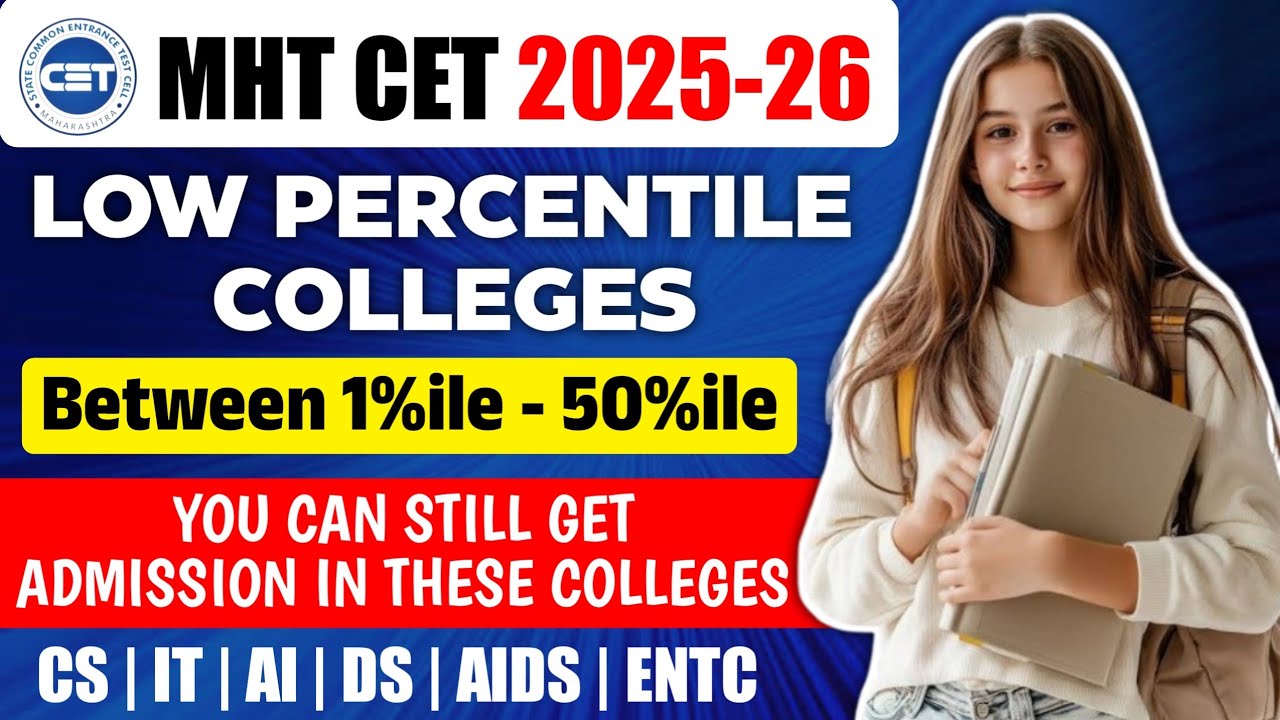 MHT CET 2025 Low Percentile Colleges | 1 to 50%ile Engineering Colleges 2025
