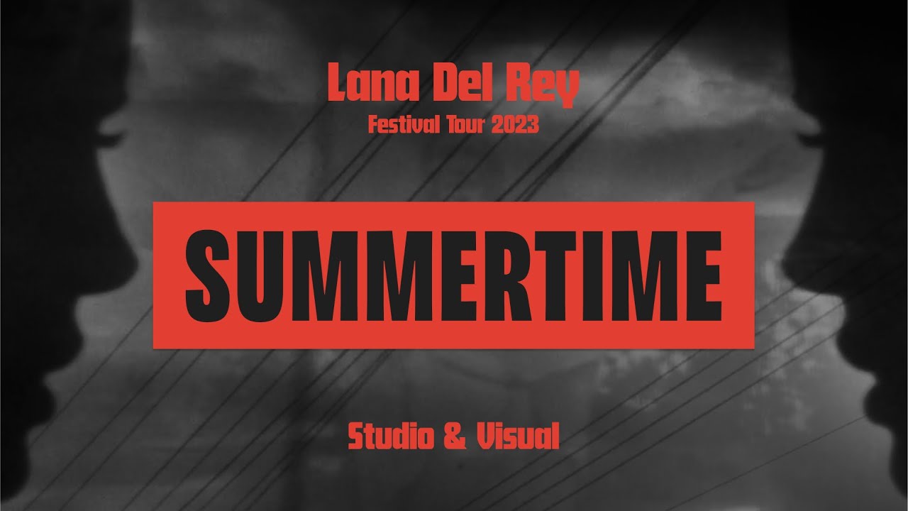 Lana Del Rey — Summertime Sadness (Festival Tour 2024 Studio & Visual)