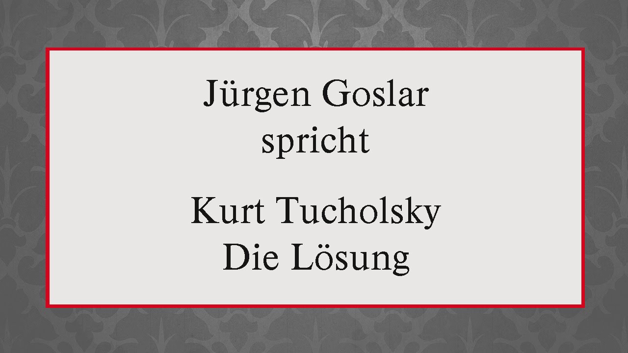 Kurt Tucholsky „Die Lösung“ (1931)