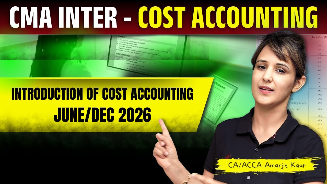 Lecture 1 Cost Accounting New Batch June/Dec 2026 CMA Inter