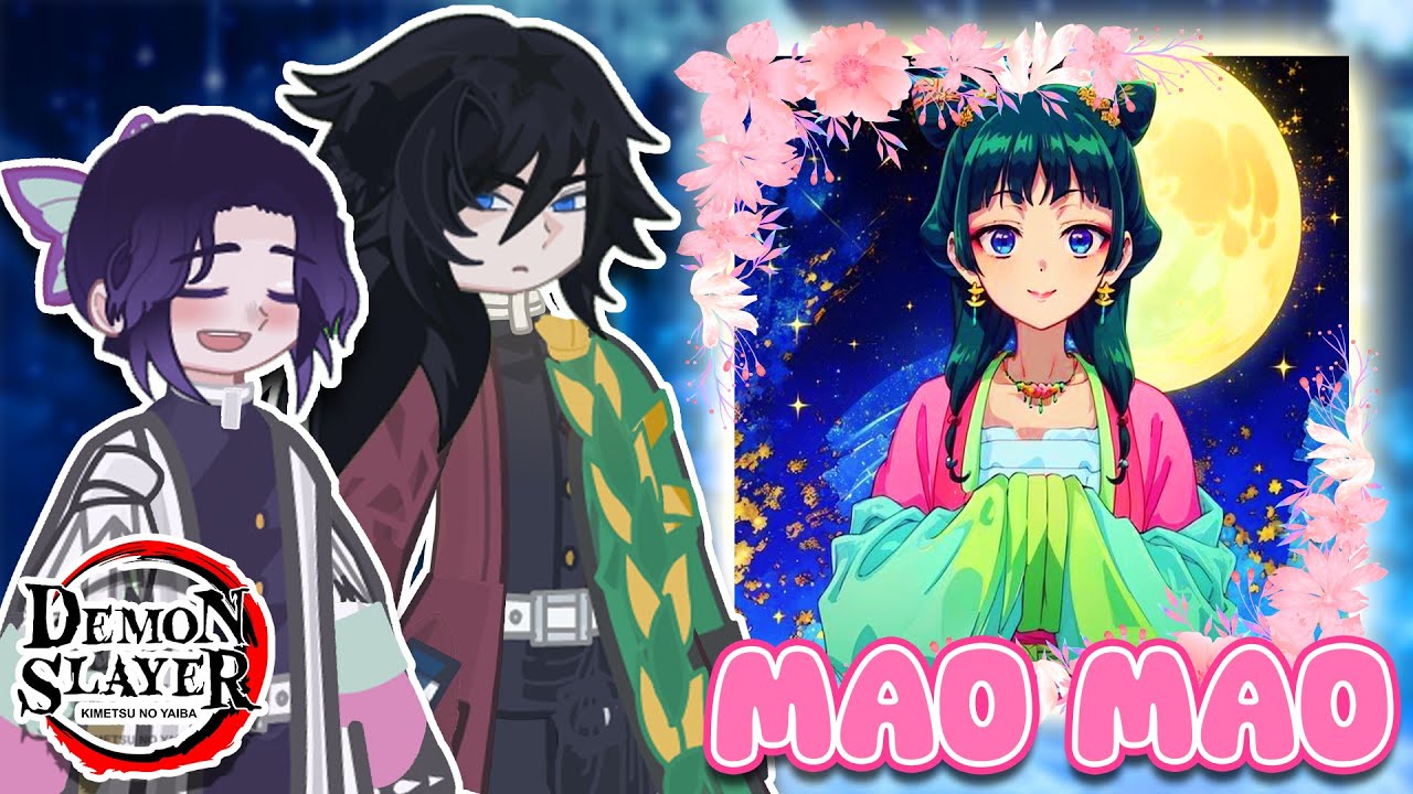 Hashira React to Mao Mao as Shinobu Kochou 🦋🌸👑| GL2 /AU || Demon Slayer Skit || Apothecary Diaries