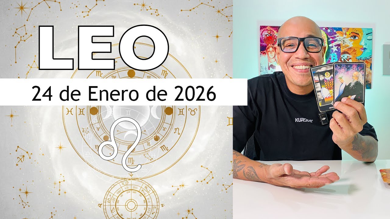 LEO | Hor&oacute;scopo de hoy 24 de Enero 2026