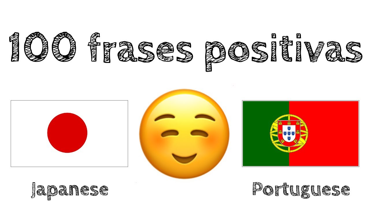 100 frases positivas +  elogios - Japonês + Português - (falante nativo)