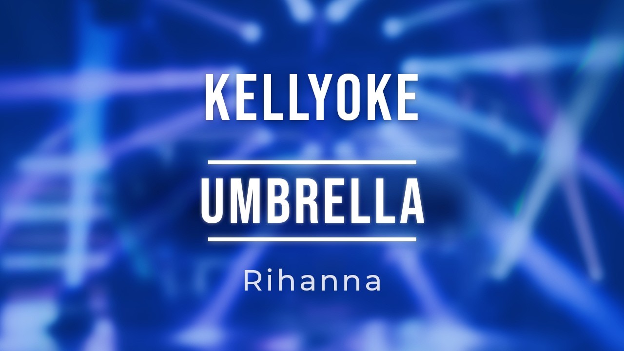 Kellyoke | Umbrella (Rhianna)