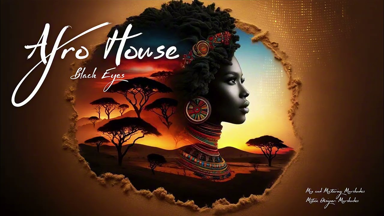 Afro House | Black Eyes ♫𝄞𝄢🎧ྀི♪.✮