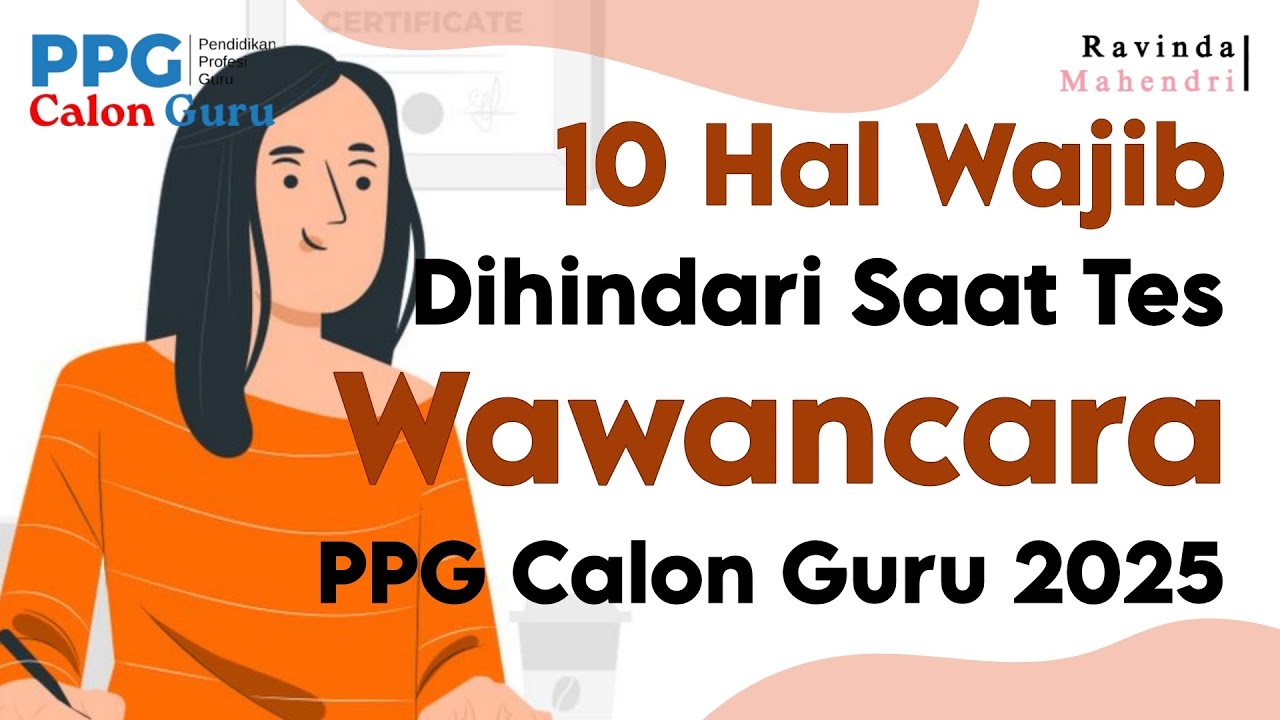 10 HAL YANG WAJIB DIHINDARI SAAT TES WAWANCARA PPG CALON GURU 2025