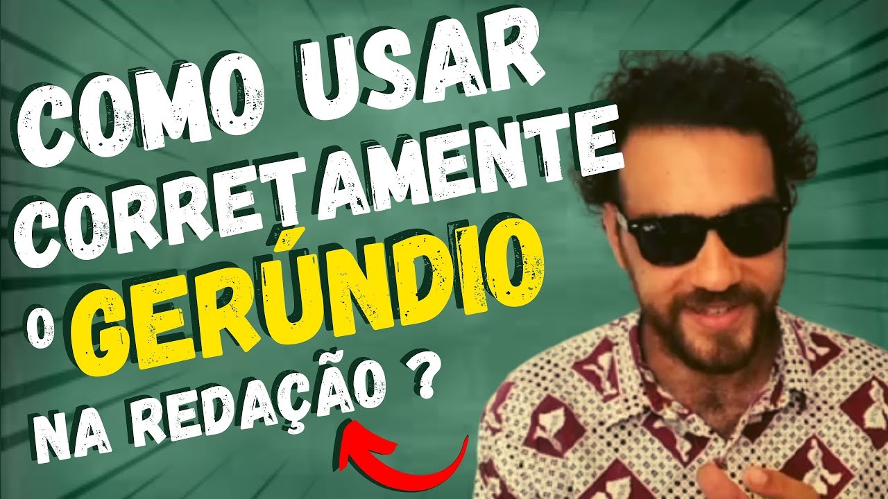 GERÚNDIO NA REDAÇÃO DA FORMA CORRETA [DICAS DE USO]