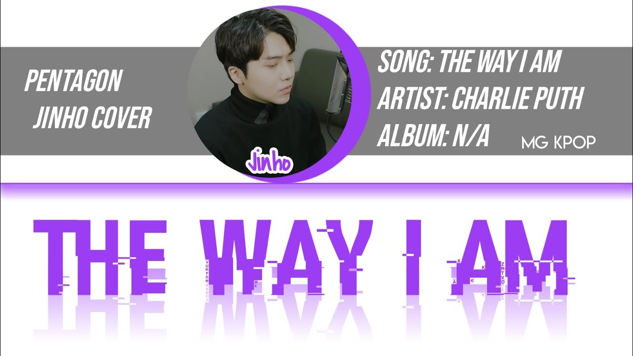 The Way I Am - Charlie Puth (Covered by Jinho of Pentagon)