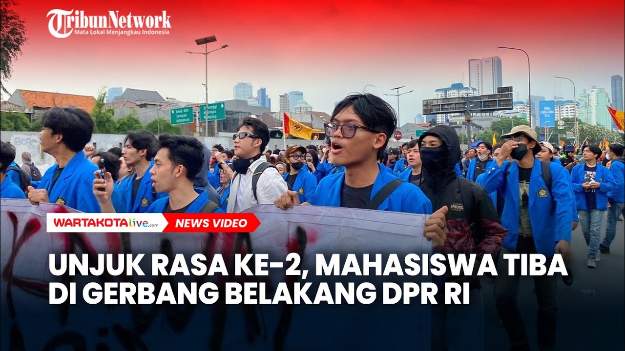 Unjuk Rasa Ke 2, ​​​​​Mahasiswa Tiba di Gerbang Belakang DPR RI