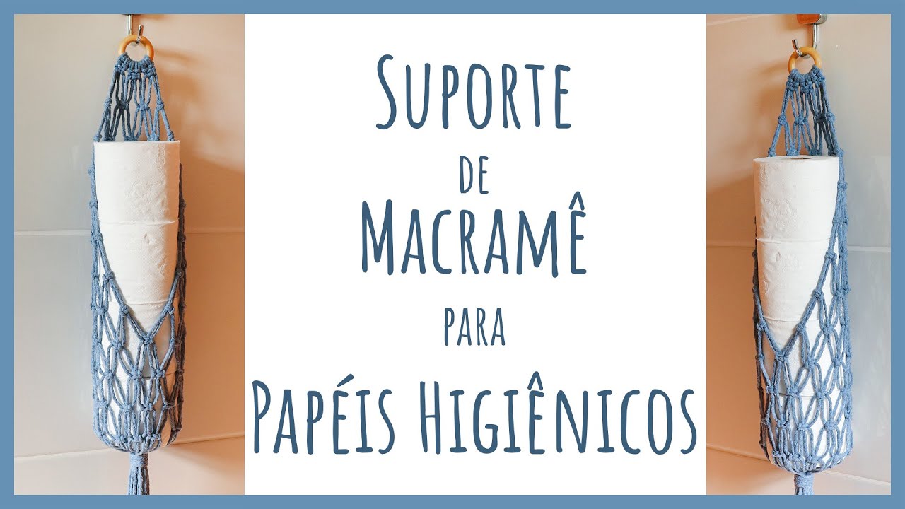 🧻 Tutorial Criativo: Suporte de Pap&eacute;is Higi&ecirc;nicos em Macram&ecirc; 🧼