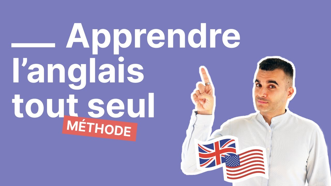 Apprendre l'Anglais Tout Seul : C'est Possible ? Mes Meilleurs Conseils