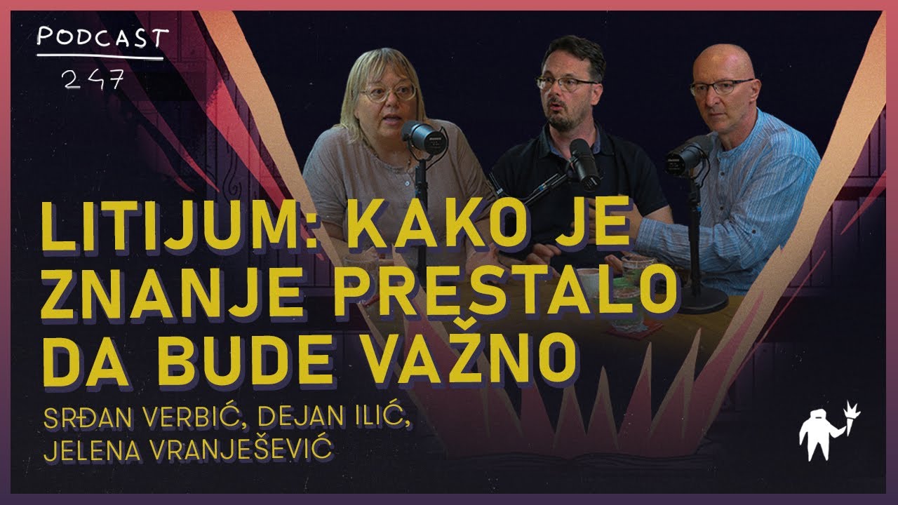 Kako je znanje prestalo da bude važno? | Kako doneti informisanu odluku o litijumu? | Agelast 247