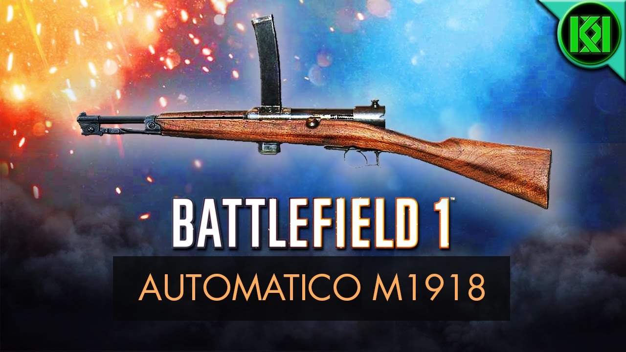 Battlefield 1: Automatico M1918 Review (Weapon Guide) | BF1 Weapons + Guns | M1918 Gameplay