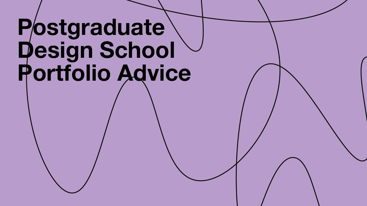 Portfolio Advice, Design School (Postgraduate)
