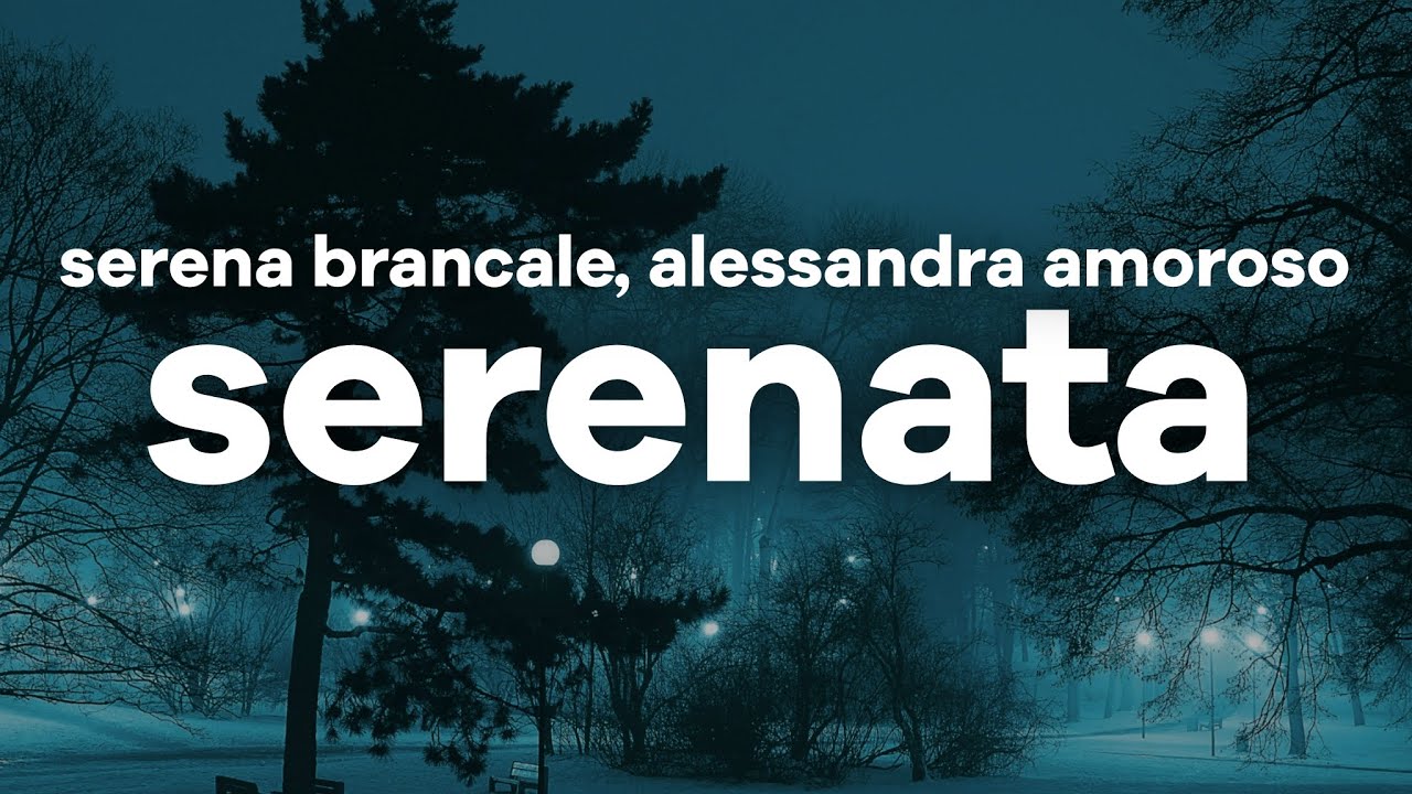 Serena Brancale, Alessandra Amoroso &ndash; SERENATA (Testo/Lyrics)