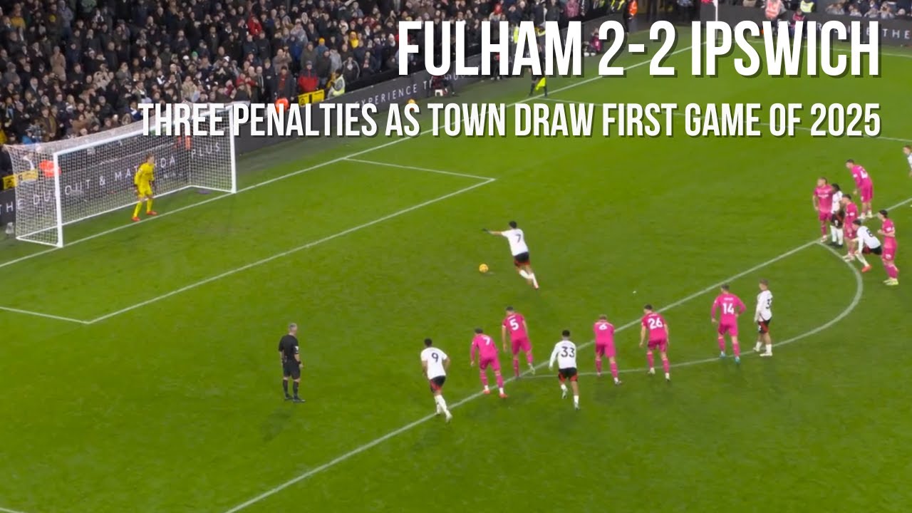 Fulham vs Ipswich | 2-2 | Three penalties in one half, Town start the new year with a point