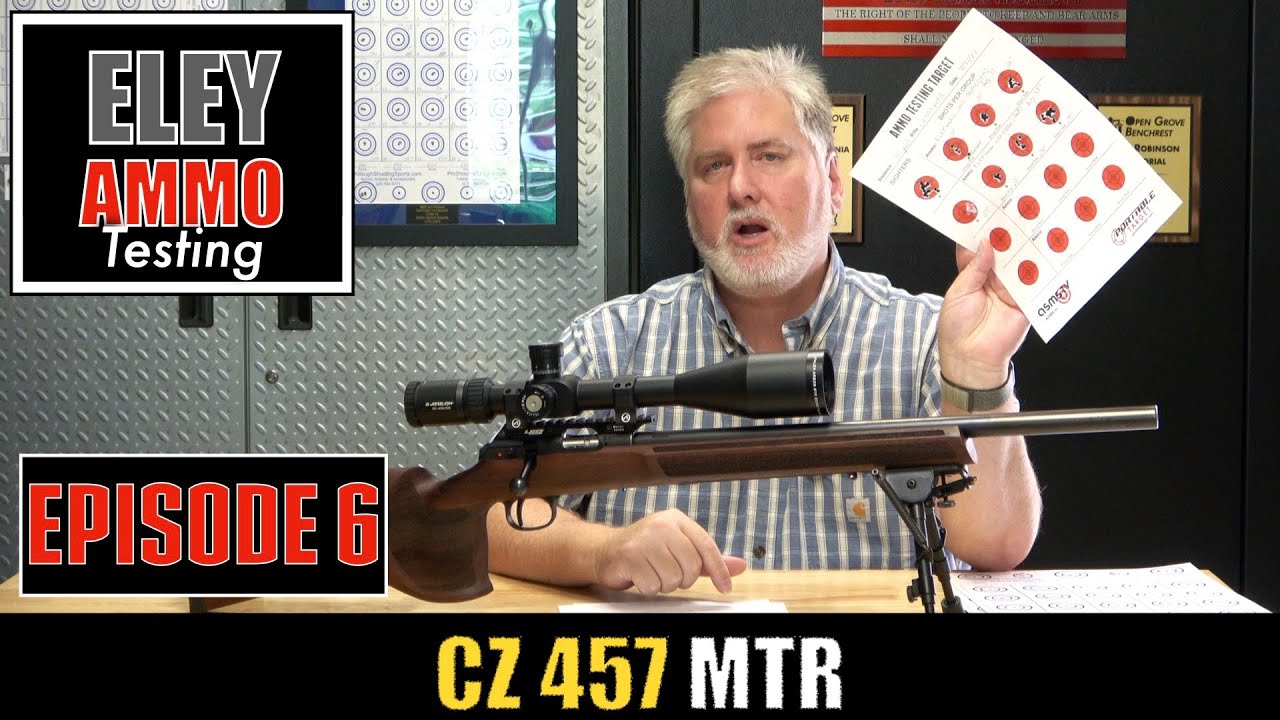 Improve Accuracy by finding the Best Ammo for the CZ457 MTR: ELEY Episode 6