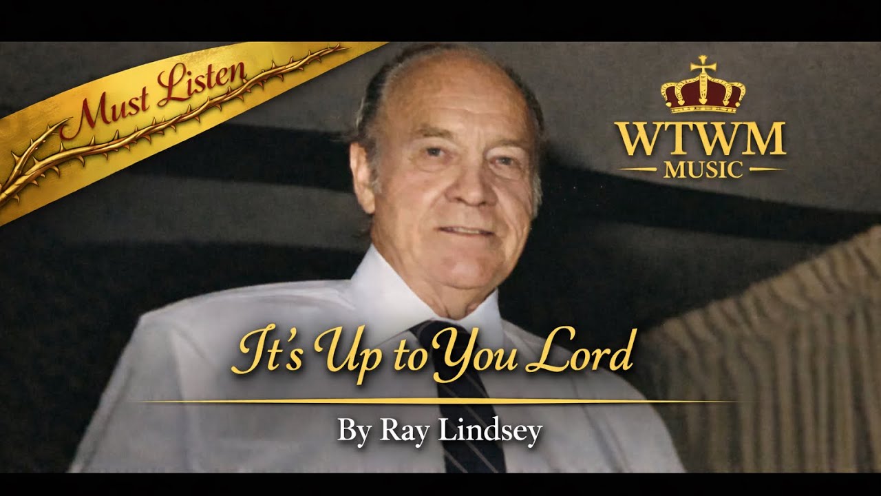 It’s up to You Lord – Gospel Worship Song by Ray Lindsey