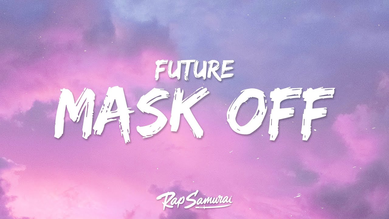 Future - Mask Off (Lyrics)